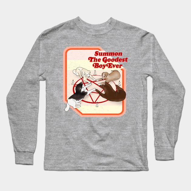 Summon The Goodest Boy Ever Long Sleeve T-Shirt by shopplanetslay